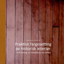 NCS Praktisk fargesetting av historisk interiør Norwegian bok litteratur